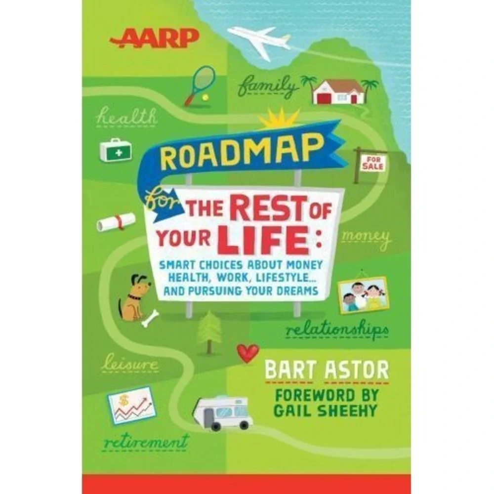 AARP Roadmap for the Rest of Your Life: Smart Choices About Money, Health - NEW